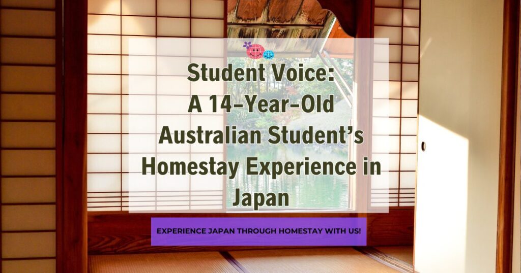 Student Voice: A 14-Year-Old Australian Student’s Homestay Experience in Japan
