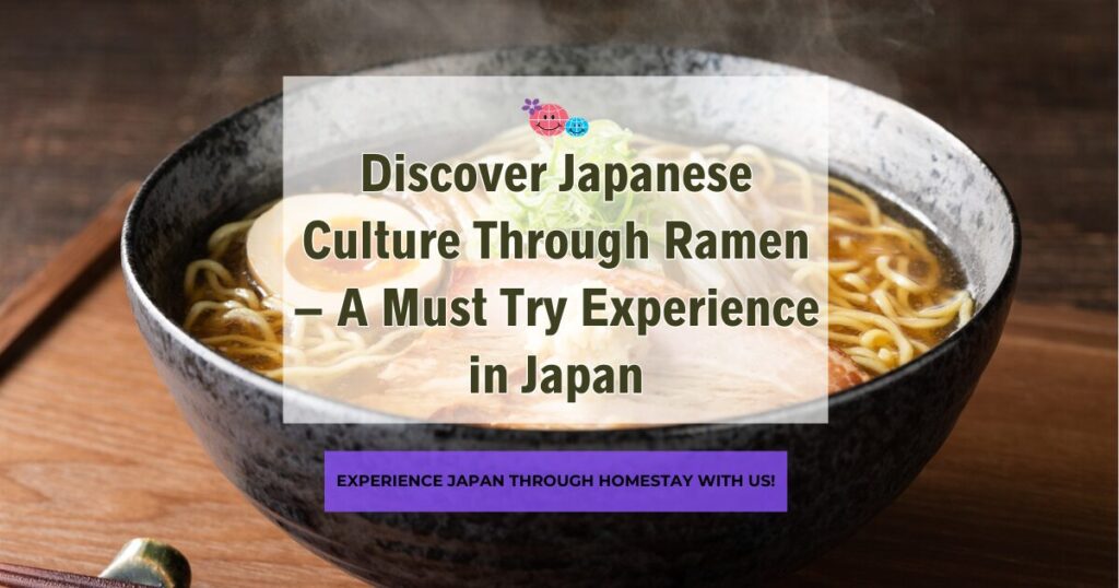 Discover Japanese Culture Through Ramen – A Must　Try Experience in Japan